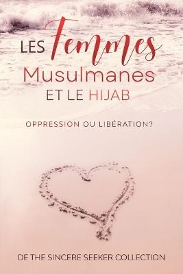 Les femmes musulmanes et le hijab -  The Sincere Seeker Collection