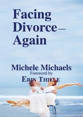 Facing Divorce-Again - Erin Thiele