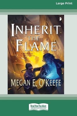 Inherit the Flame - Megan E O'Keefe
