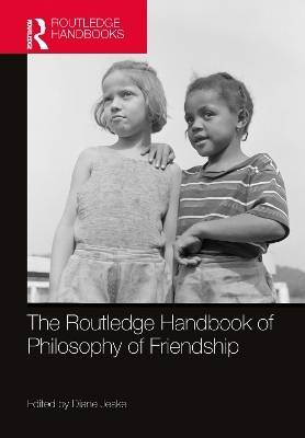 The Routledge Handbook of Philosophy of Friendship - 