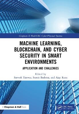 Machine Learning, Blockchain, and Cyber Security in Smart Environments - 