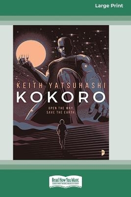 Kokoro [16pt Large Print Edition] - Keith Yatsuhashi