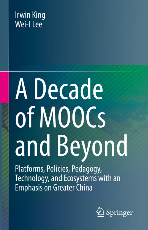 A Decade of MOOCs and Beyond - Irwin King, Wei-I Lee