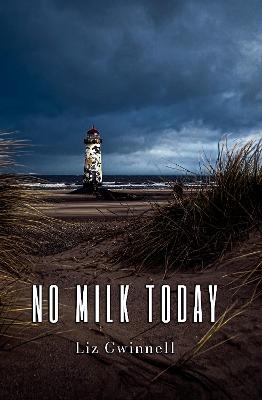 No Milk Today - Liz Gwinnell