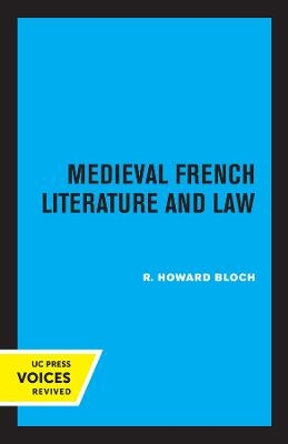 Medieval French Literature and Law - R. Howard Bloch
