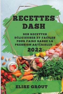 Recettes Dash 2022 - Elise Grout