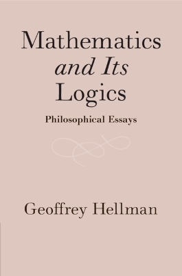 Mathematics and Its Logics - Geoffrey Hellman