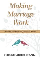 Making Marriage Work -  Rob Pascale,  Louis H. Primavera
