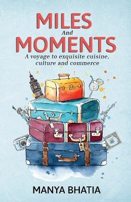 Miles and Moments - Manya Bhatia