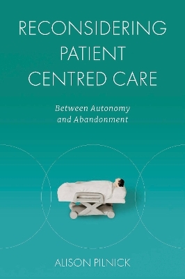 Reconsidering Patient Centred Care - Alison Pilnick