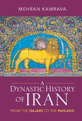 A Dynastic History of Iran - Mehran Kamrava