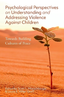 Psychological Perspectives on Understanding and Addressing Violence Against Children - 