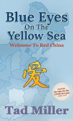 Blue Eyes on the Yellow Sea - Tad Miller