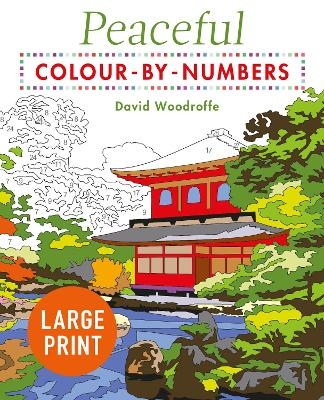 Large Print Peaceful Colour-by-Numbers - David Woodroffe