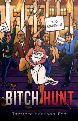 Bitch Hunt - Taetrece Harrison