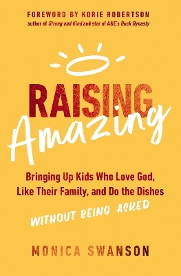 Raising Amazing - Monica Swanson