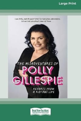 The Misadventures of Polly Gillespie - Polly Gillespie
