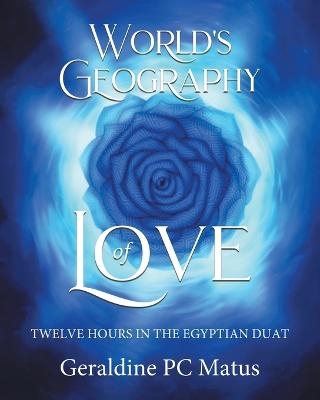 World's Geography of Love - Geraldine PC Matus