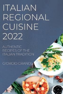 Italian Regional Cuisine 2022 - Giorgio Grandi