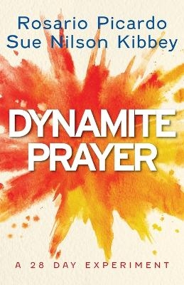 Dynamite Prayer - Rosario Picardo, Sue Nilson Kibbey