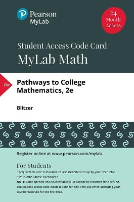 MyLab Math with Pearson eText Access Code (24 Months) for Pathways to College Mathematics - Robert Blitzer