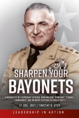 Sharpen Your Bayonets - Timothy R. Stoy