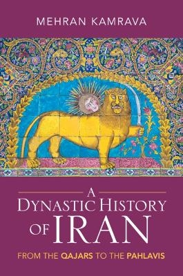 A Dynastic History of Iran - Mehran Kamrava