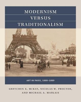 Modernism versus Traditionalism - Gretchen K. McKay, Nicolas W. Proctor, Michael A. Marlais