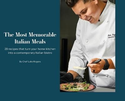 The Most Memorable Italian Meals - Luke Rogers