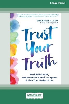 Trust Your Truth - Shannon Algeo