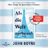 Als die Welt zerbrach - John Boyne