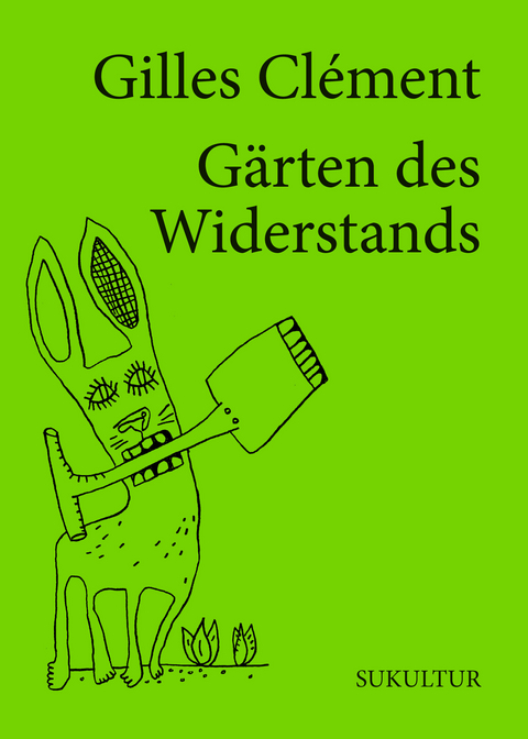 Gärten des Widerstands - Gilles Clément