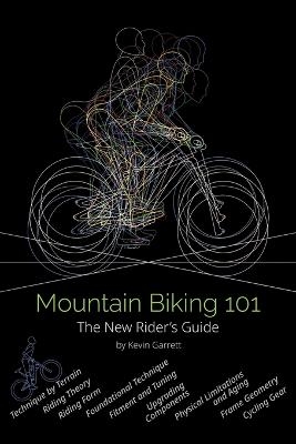 Mountain Biking 101 - Kevin Garrett