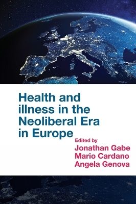 Health and Illness in the Neoliberal Era in Europe - 