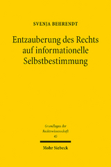 Entzauberung des Rechts auf informationelle Selbstbestimmung - Svenja Behrendt
