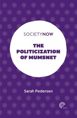 The Politicization of Mumsnet - Sarah Pedersen