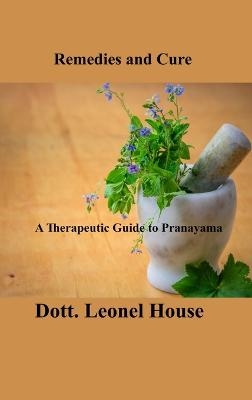 Remedies and Cure - Dott Leonel House