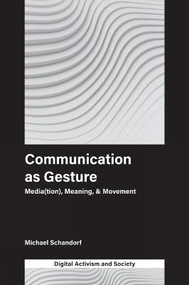 Communication as Gesture - Michael Schandorf