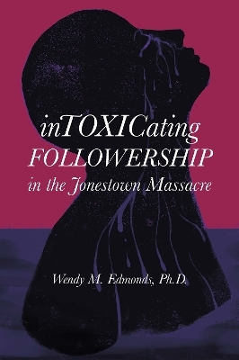Intoxicating Followership - Wendy M. Edmonds