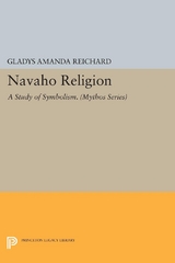 Navaho Religion -  Gladys Amanda Reichard