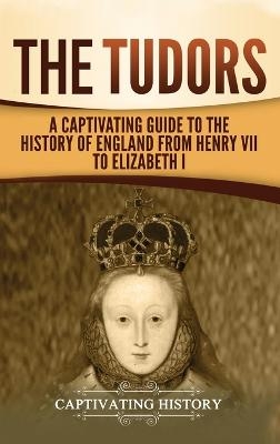 The Tudors - Captivating History