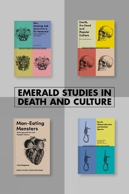 Emerald Studies in Death and Culture Book Set (2018-2019) - Brian Parsons, Ruth Penfold-Mounce, Matthew Spokes, Racheal Harris