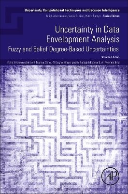 Uncertainty in Data Envelopment Analysis - Farhad Hosseinzadeh Lotfi, Masoud Sanei, Ali Asghar Hosseinzadeh, Sadegh Niroomand, Ali Mahmoodirad