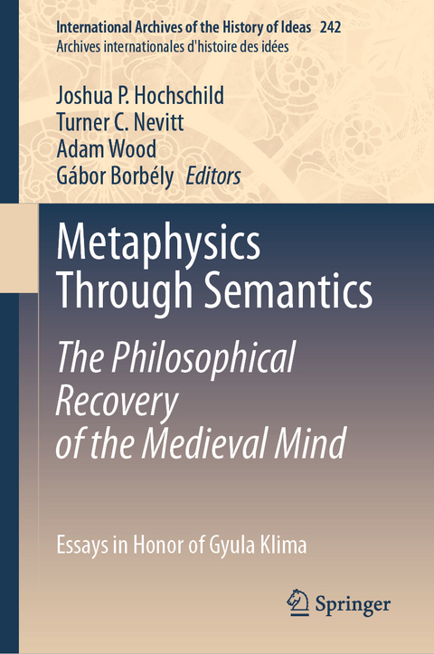 Metaphysics Through Semantics: The Philosophical Recovery of the Medieval Mind - 