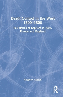 Death Control in the West 1500–1800 - Gregory Hanlon
