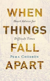When Things Fall Apart - Chodron, Pema