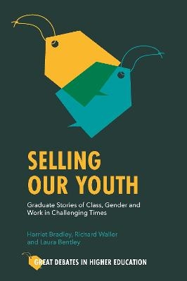 Selling Our Youth - Harriet Bradley, Richard Waller, Laura Bentley