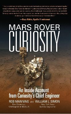 Mars Rover Curiosity - Rob Manning, William L. Simon