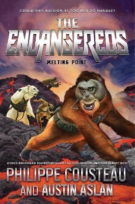 The Endangereds: Melting Point - Philippe Cousteau, Austin Aslan