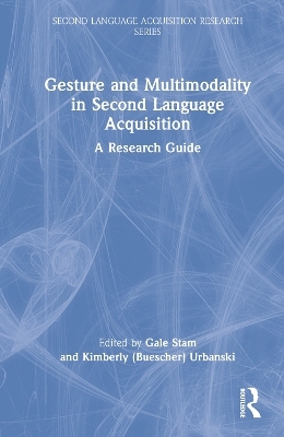 Gesture and Multimodality in Second Language Acquisition - 